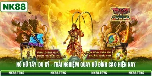 Nổ Hũ Tây Du Ký - Trải Nghiệm Quay Hũ Đỉnh Cao Hiện Nay